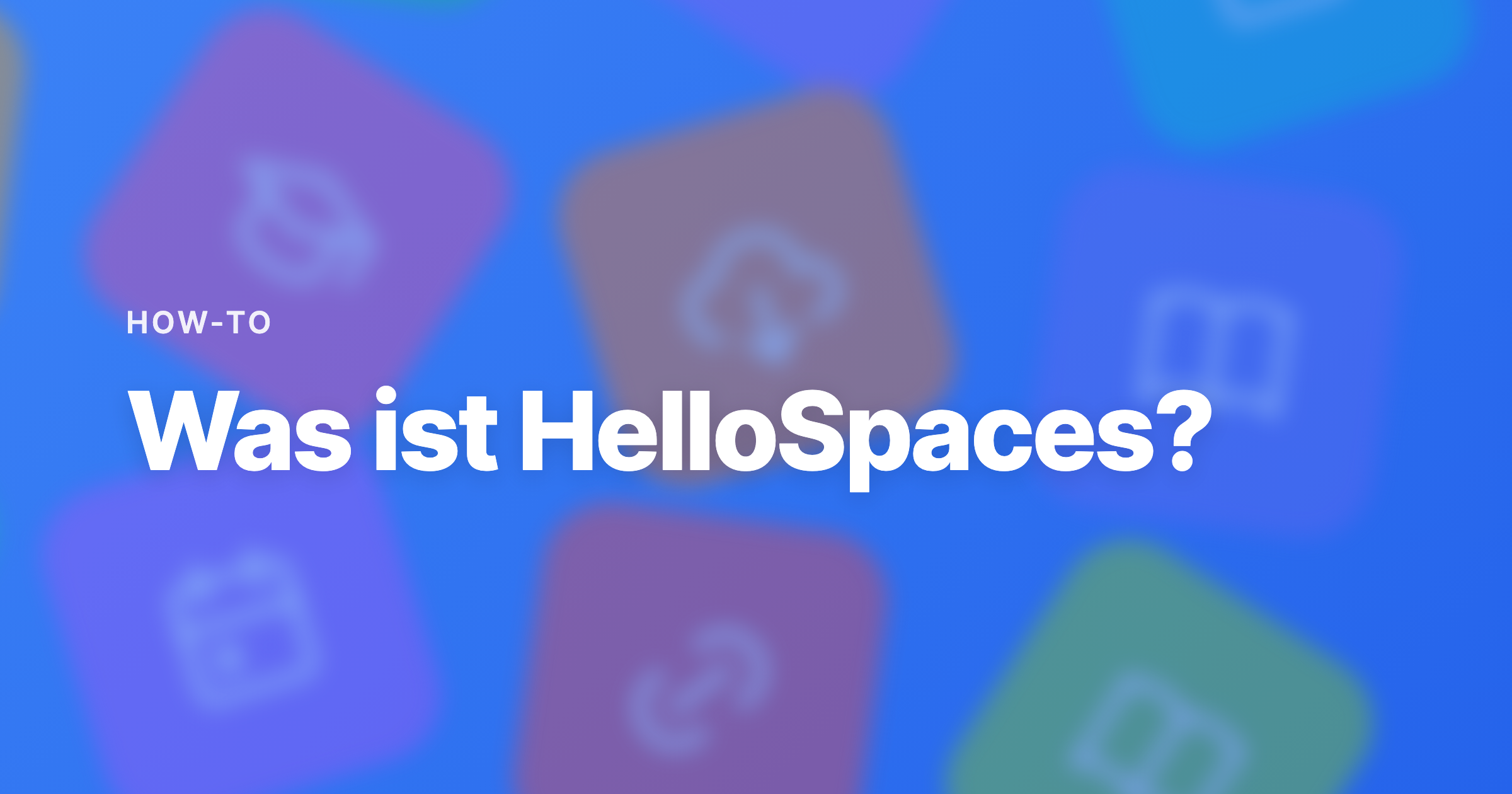 Was ist HelloSpaces?